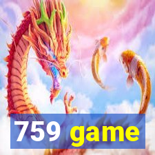 759 game